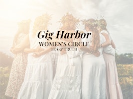Image principale de Women's Circle Tea & Truth Soul & Sound GIG HARBOR