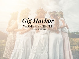 Hauptbild für Women's Circle Tea & Truth Soul & Sound GIG HARBOR