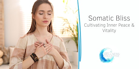 Imagem principal do evento Somatic Bliss: Cultivating Inner Peace & Vitality