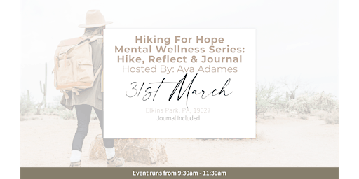 Hauptbild für Hiking For Hope Mental Wellness Series (Part One): Hike, Reflect & Journal
