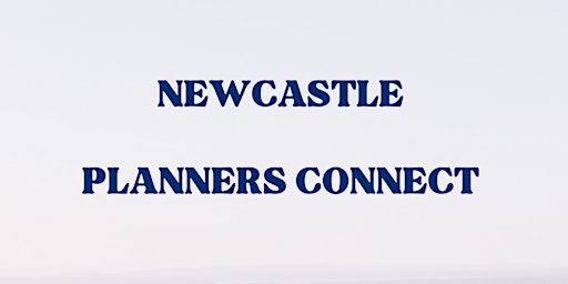 Immagine principale di Newcastle Planners Connect 