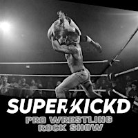 Superkick’d Pro Wrestling Rock Show! primary image