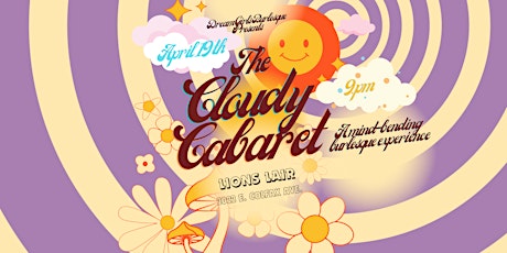 The Cloudy Cabaret: A Mind-Bending Burlesque Experience