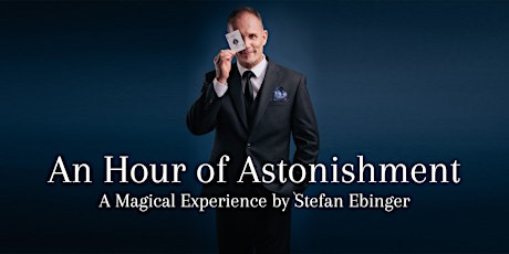 Magic Show - An Hour of Astonishment by Stefan Ebinger (Theatre of Wonder)