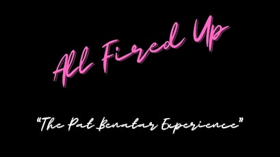 Primaire afbeelding van All Fired Up: The Pat Benatar Experience