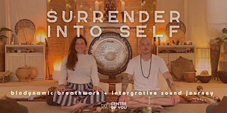 Surrender Into Self - Biodynamic Breathwork + Integrative Sound Journey.