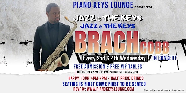 Brach Cobb Saxophonist Live  @ Piano Keys  Lounge 2nd & 4th Weds