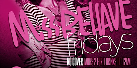 Ladies Night - MissBehave Fridays primary image