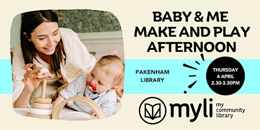 Baby & Me Make and Play Afternoon @ Pakenham Library primary image