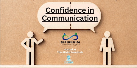 Wellbeing Workshop: Confidence in Communication @ The Altrincham Hub