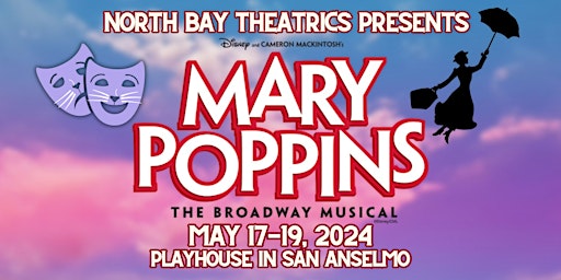 Image principale de Mary Poppins the Musical at the Playhouse in San Anselmo