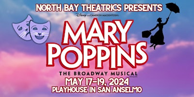 Imagem principal do evento Mary Poppins the Musical at the Playhouse in San Anselmo