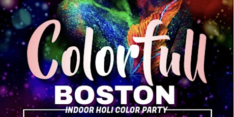 Imagen principal de Colorful Boston - Boston's Indoor Holi Color Party ! Limited Capacity !!