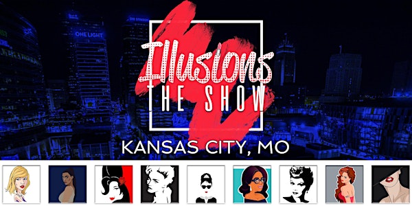 Illusions The Drag Queen Show Kansas City - Drag Queen Dinner - Kansas, MO