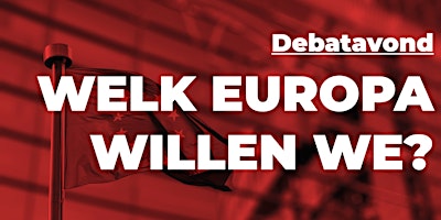 Debatavond  ||  Welk Europa willen we?  primärbild