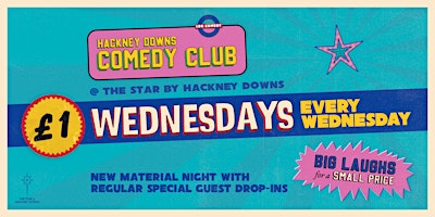 Primaire afbeelding van £1 Wednesdays @ Hackney Downs Comedy Club!