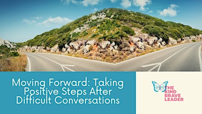 Moving Forward: Positive Actions After Difficult Conversations