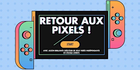 Retour aux Pixels : Immersion dans le Jeu Vidéo Français