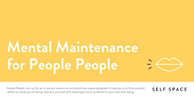 Mental Maintenance for People People