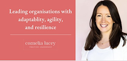 Imagem principal de Leading organisations with adaptability, agility, and resilience