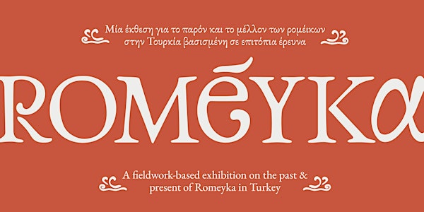 “Romeyka” A fieldwork-based exhibition on the past & present of Romeyka