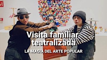 Primaire afbeelding van VISITAS FAMILIARES TEATRALIZADAS “LA MAGIA DEL ARTE POPULAR”