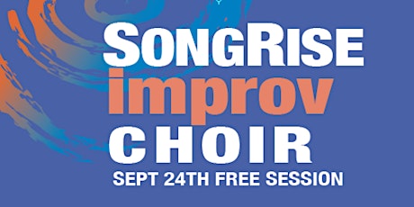 SongRise Improv Choir - Sep 24 FREE SESSION! primary image