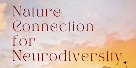 NATURE CONNECTION FOR NEURODIVERSITY