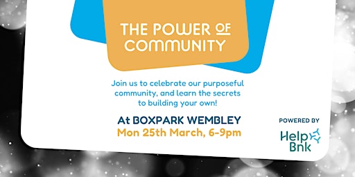 Primaire afbeelding van The Power of Community | HelpBnk - BOXPARK Wembley