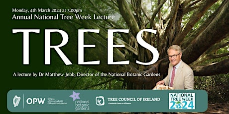 Annual National Tree Week Lecture: "Trees" by Matthew Jebb primary image