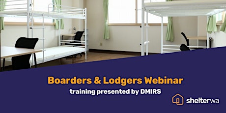 Boarders and Lodgers Webinar - DMIRS - new date! primary image