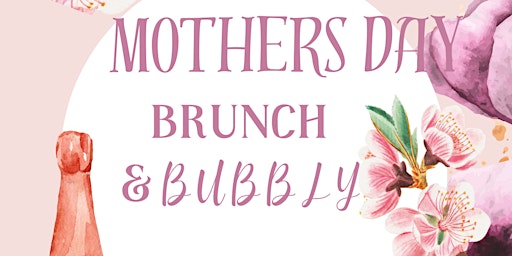 Imagen principal de Mother’s Day Brunch & Bubbly