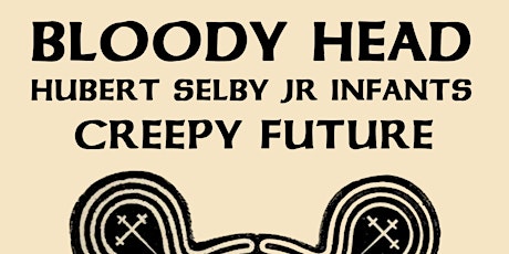 Bloody Head, Hubert Selby Jr Infants & Creepy Future in Anseo 11th April