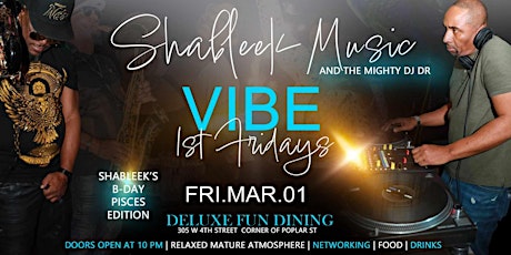 VIBE 1stFRIDAYS SHABLEEK MUSIC & THE MIGHTY DJ DR PISCES BLEEK BDAY EDITION primary image