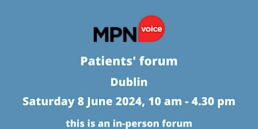 Primaire afbeelding van MPN Voice Patients' Forum - Dublin