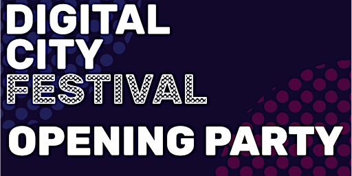 Imagem principal de Digital City Festival Opening Party