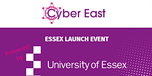 Cyber East Launch Event powered by University of Essex. primary image