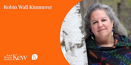 5x15 presents: Robin Wall Kimmerer, Live at Royal Botanic Gardens, Kew