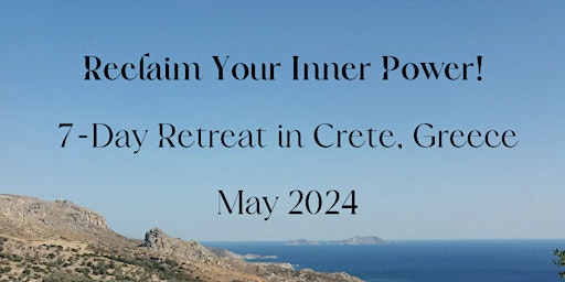 Reclaim Your Inner Power - 7-Day Retreat - Crete, Greece primary image