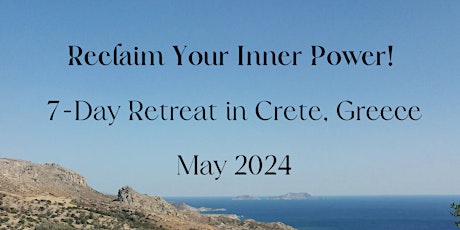 Reclaim Your Inner Power - 7-Day Retreat - Crete, Greece