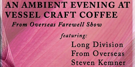 Hauptbild für Farewell to From Overseas at Vessel Craft Cofee