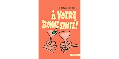 Immagine principale di Lancement du livre : À votre bonne santé ! 