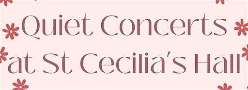 Collection image for Quiet Concerts at St Cecilia's Hall