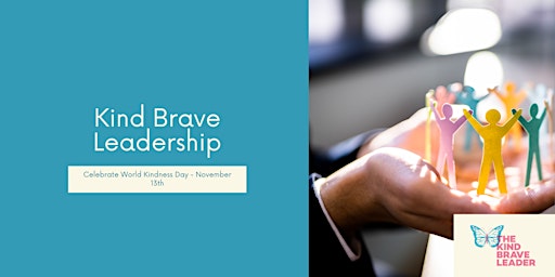 Kind Brave Leadership: Inspiring Change on World Kindness Day primary image