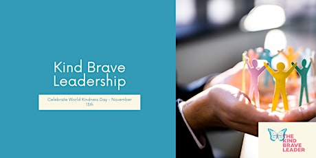 Kind Brave Leadership: Inspiring Change on World Kindness Day