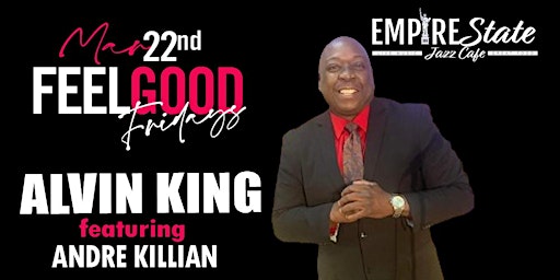 3/22  - Feel Good Fridays with Alvin King featuring Andre Killian primary image