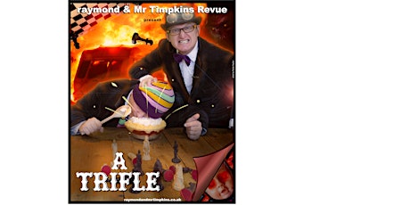 Raymond and Mr Timpkins Revue: A Trifle  @ Chesham Fringe Festival 2024