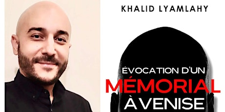 Khalid Lyamlahy presents 'Evocation d'un mémorial à Venise' primary image