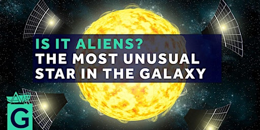 Imagem principal do evento Is it Aliens?: The Most Unusual Star In The Galaxy