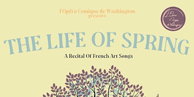 Hauptbild für The Life of Spring - A Recital of French Art Songs